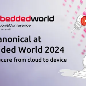Meet Canonical at Embedded World 2024