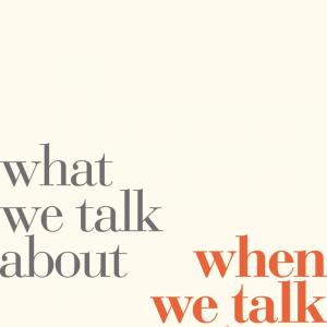 What We Talk About When We Talk About Love