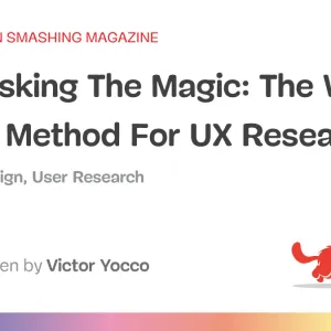 Unmasking The Magic: The Wizard Of Oz Method For UX Research