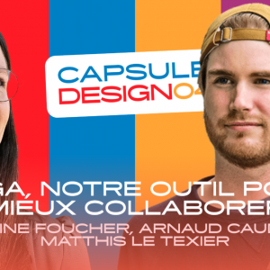 Capsule Design #04 : Vega, notre outil design pour mieux collaborer