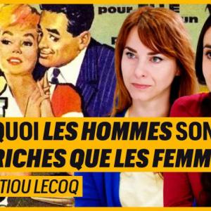 POURQUOI LES HOMMES SONT PLUS RICHES QUE LES FEMMES ?