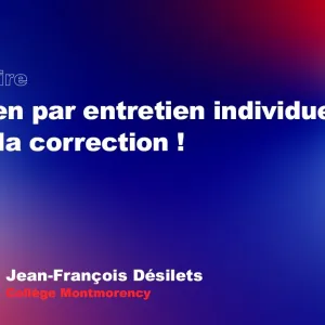 Examen par entretien individuel: adieu la correction!
