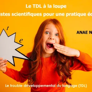 ANAE N° 199 - Le TDL à la loupe - Pistes scientifiques pour une pratique éclairée