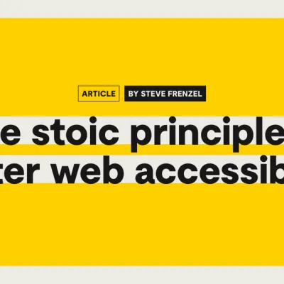 Three stoic principles for better web accessibility