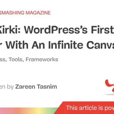 Meet Kirki: WordPress’s First Visual Builder With An Infinite Canvas