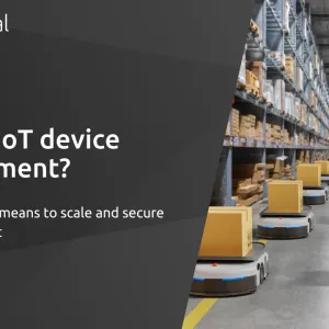 What is IoT device management?