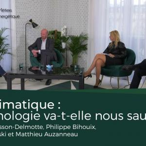 Crise climatique, la tech va-t-elle nous sauver ? - Masson-Delmotte, Bihouix, Kosowski et Auzanneau