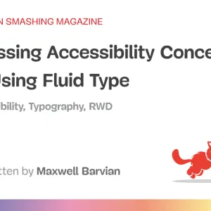 Addressing Accessibility Concerns With Using Fluid Type