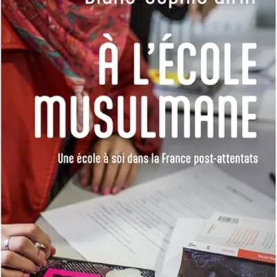 À l’école musulmane. Une école à soi dans la France post-attentats