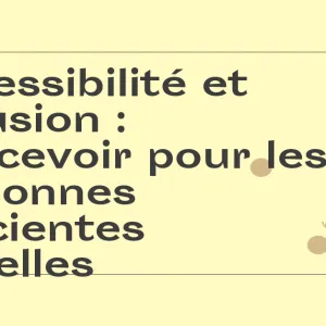 Concevoir pour les personnes déficientes visuelles