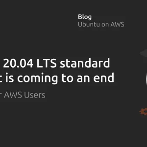 Ubuntu 20.04 LTS standard support is coming to an end – options for AWS Users