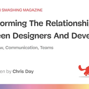 Transforming The Relationship Between Designers And Developers