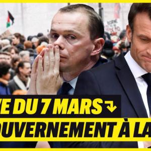 GRÈVE DU 7 MARS : LE GOUVERNEMENT À LA RUE
