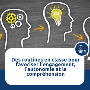 Des routines de classe pour favoriser l’engagement, l’autonomie et la compréhension - CTREQ - RIRE
