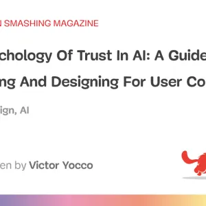 The Psychology Of Trust In AI: A Guide To Measuring And Designing For User Confidence