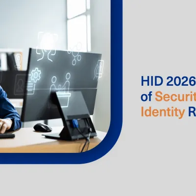 Rapport HID 2026 : l’identité devient le nouveau pilier de la cybersécurité (Étude)