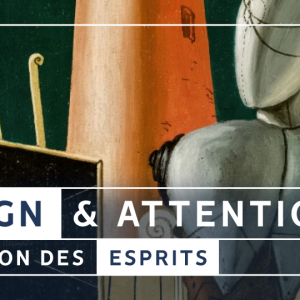Design MasterClass #10 • Design & Attention : Captation des esprits
