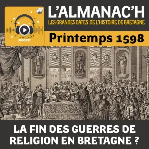 Printemps 1598 - La fin des guerres de Religion en Bretagne ? 