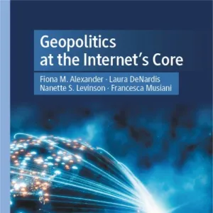 Geopolitics at the Internet’s Core