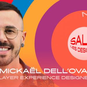 SLD #24 · Mickaël Dell’ova, Player Experience Designer