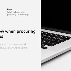What to know when procuring Linux laptops