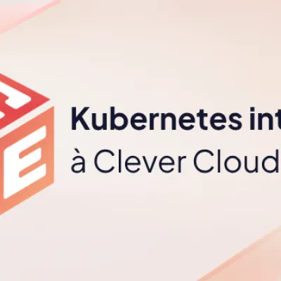 CKE en bêta publique : Kubernetes managé, souverain, et vraiment intégré | Clever Cloud