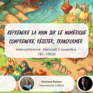 Inscription - Webconférence "Reprendre la main sur le numérique - comprendre, résister, transformer"