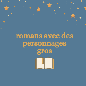Des romans avec des personnages gros