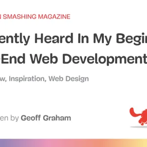 Frequently Heard In My Beginning Front-End Web Development Class