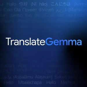 Google réplique à OpenAI avec TranslateGemma : la traduction haute fidélité devient « ouverte »