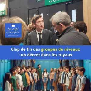 Clap de fin des groupes de niveau : un décret dans les tuyaux