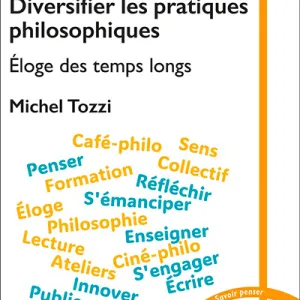 Diversifier les pratiques philosophiques. Éloge des temps longs