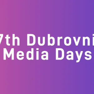 17th Dubrovnik Media Days