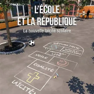L’École et la République. La nouvelle laïcité scolaire