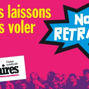 Dossier Retraites (2022-2023) : s'informer, se défendre, agir