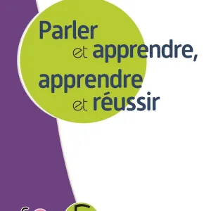 Parler et apprendre, apprendre et réussir