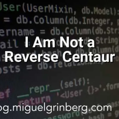 I Am Not a Reverse Centaur