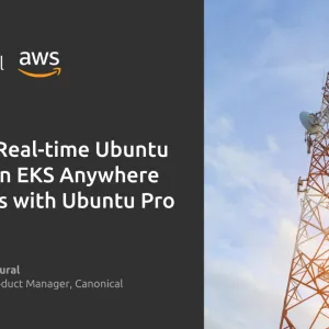 Bringing Real-time Ubuntu to Amazon EKS Anywhere customers with Ubuntu Pro