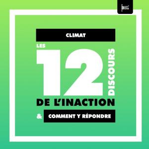 Les cartes des 12 discours de l'inaction climatique