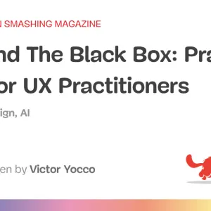Beyond The Black Box: Practical XAI For UX Practitioners