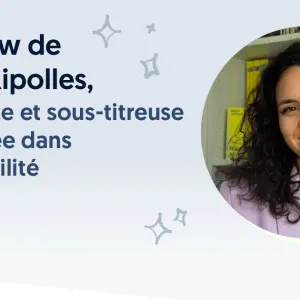 Interview de Céline Ripolles, traductrice et sous-titreuse spécialisée dans l’accessibilité