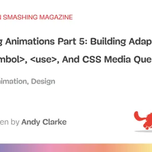 Smashing Animations Part 5: Building Adaptive SVGs With `<symbol>`, `<use>`, And CSS Media Queries