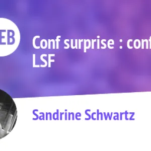 Conf surprise : conférence LSF — Paris Web