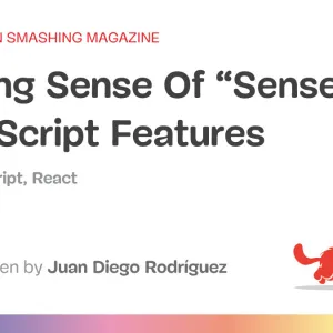 Making Sense Of “Senseless” JavaScript Features