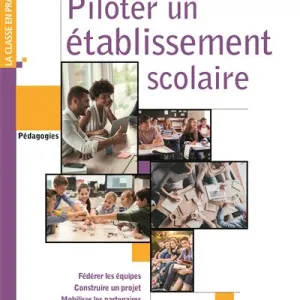 Piloter un établissement scolaire. S’appuyer sur la force du collectif