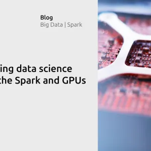 Accelerating data science with Apache Spark and GPUs