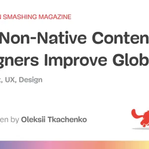Why Non-Native Content Designers Improve Global UX