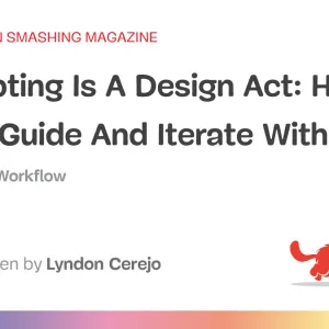 Prompting Is A Design Act: How To Brief, Guide And Iterate With AI