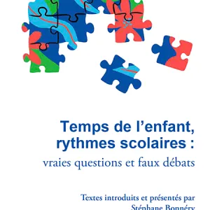 Temps de l’enfant, rythmes scolaires : vraies questions et faux débats
