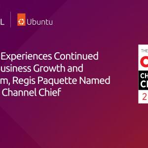 Canonical Experiences Continued Channel Business Growth and Momentum, Regis Paquette Named 2023 CRN Channel Chief